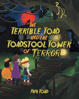 Paperback The Terrible Toad and the Toadstool Tower of Terror Book