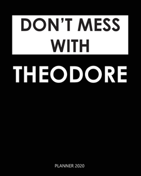 Planner 2020 : Don't mess with Theodore: Monthly Schedule Organizer - Agenda Planner 2020, 12Months Calendar, Appointment Notebook, Monthly Planner, To Do List. Gift for Coworker.