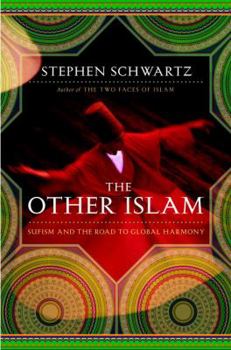 Hardcover The Other Islam: Sufism and the Road to Global Harmony Book