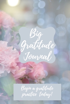 Paperback Big Gratitude Journal: Begin a gratitude practice today! Book