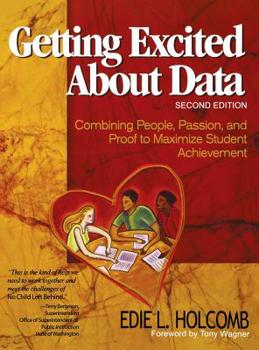Hardcover Getting Excited about Data: Combining People, Passion, and Proof to Maximize Student Achievement Book
