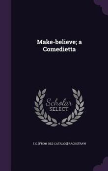 Hardcover Make-believe; a Comedietta Book