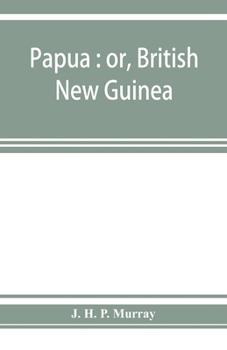 Papua: Or, British New Guinea