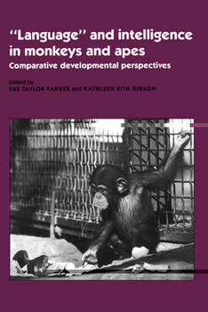 Paperback 'Language' and Intelligence in Monkeys and Apes: Comparative Developmental Perspectives Book