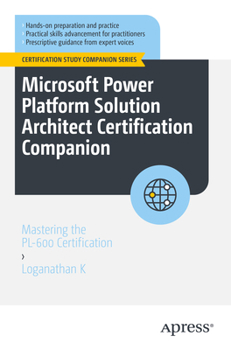Paperback Microsoft Power Platform Solution Architect Certification Companion: Mastering the Pl-600 Certification Book