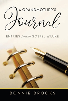 Hardcover A Grandmother's Journal: Entries from the Gospel of Luke Book