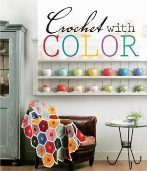 Paperback Crochet With Color: 25 Contemporary Projects for the Yarn Lover Book