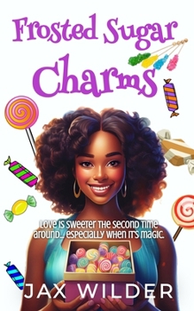 Paperback Frosted Sugar Charms: A Short Second Chance Magical Romance Book