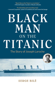 Paperback Black Man on the Titanic: The Story of Joseph Laroche (Book on Black History, Gift for Women, African American History, and for Readers of Titan Book