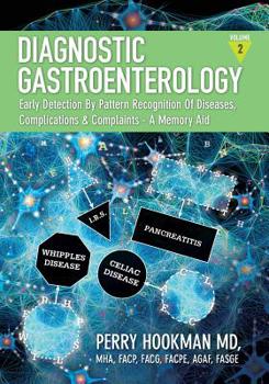 Paperback Diagnostic Gastroenterology: Early Detection By Pattern Recognition Of Diseases, Complications & Complaints - A Memory Aid [Volume 2 of 3; pages 69 Book