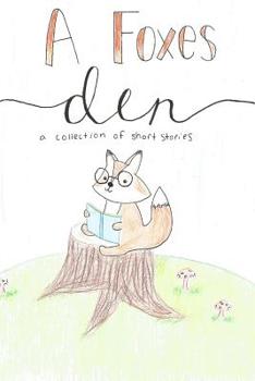 Paperback A Foxes Den: A Collection of Short Stories Book