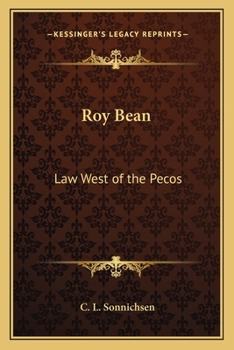 Paperback Roy Bean: Law West of the Pecos Book