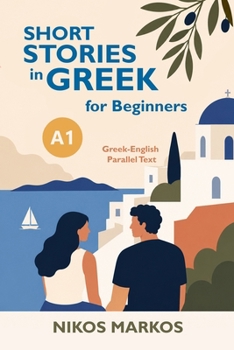 Paperback Short Stories in Greek for Beginners A1: Greek-English Parallel Text Book