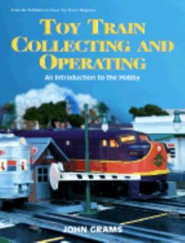 Paperback Toy Train Collecting and Operating: An Introduction to the Hobby Book