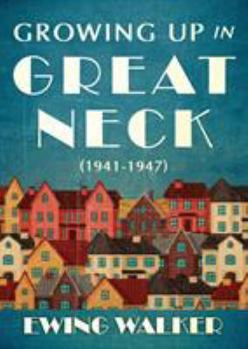 Paperback Growing Up in Great Neck, 1941-1947 Book