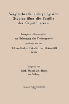 Vergleichende Embryologische Studien Uber Die Familie Der Caprifoliaceae: Inaugural-Dissertation Zur Erlangung Des Doktorgrades Genehmigt Von Der Philosophischen Fakultat Der Universitat Wien