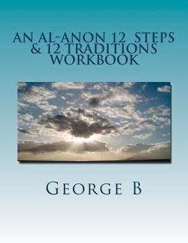 Paperback An Al-anon 12 Steps & 12 Traditions Workbook: The Al-anon Program Book