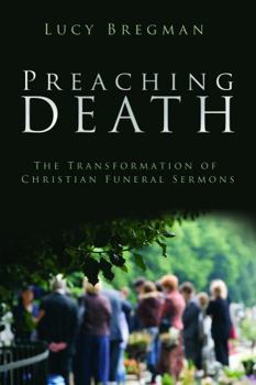 Paperback Preaching Death: The Transformation of Christian Funeral Sermons Book