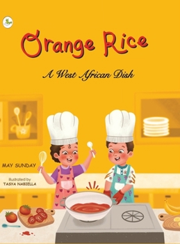 Hardcover Orange Rice: A West African Dish Book