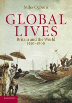 Paperback Global Lives: Britain and the World, 1550-1800 Book