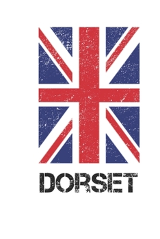 Dorset: Dorset Union Jack Flag Blank Travel Journal Diary Notebook forDorset And England (6X9, 120 pages)