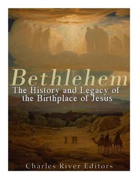 Paperback Bethlehem: The History and Legacy of the Birthplace of Jesus Book