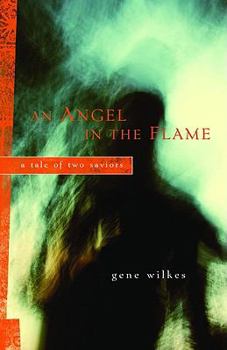 Paperback Angel in the Flame: A Tale of Two Saviors Book
