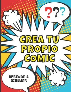 Paperback Crea Tu Propio Comic: Aprende A Dibujar [Spanish] Book
