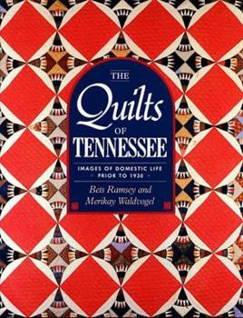 Paperback The Quilts of Tennessee: Images of Domestic Life Prior to 1930 Book