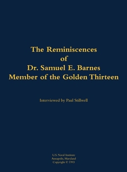 Reminiscences of Dr. Samuel E. Barnes, Member of the Golden Thirteen