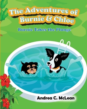 Paperback The Adventures of Burnie & Chloe: Burnie Takes the Plunge Book