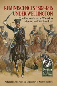 Hardcover Reminiscences 1808-1815 Under Wellington: The Peninsular and Waterloo Memoirs of William Hay Book