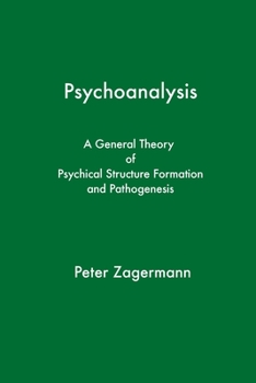 Paperback Psychoanalysis: A General Theory of Psychical Structure Formation and Pathogenesis Book
