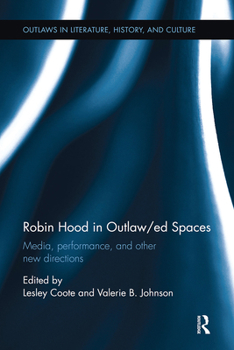 Paperback Robin Hood in Outlaw/Ed Spaces: Media, Performance, and Other New Directions Book