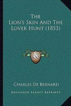 Paperback The Lion's Skin And The Lover Hunt (1853) Book