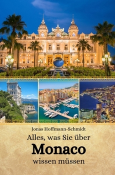 Alles, was Sie über Monaco wissen müssen (German Edition)