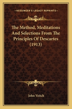 Paperback The Method, Meditations And Selections From The Principles Of Descartes (1913) Book