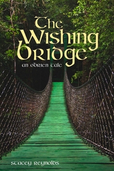 The Wishing Bridge: An O'Brien Tale - Book #5 of the O'Brien Tales