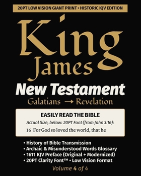 King James New Testament KJV Bible - GALATIANS thru REVELATION (Vol 4 of 4): 20PT Ultra Giant Print • Single-Column • Verse-by-Verse