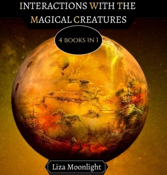 Hardcover Interactions With the Magical Creatures: 4 Books In 1 Book