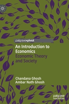 Hardcover An Introduction to Economics: Economic Theory and Society Book