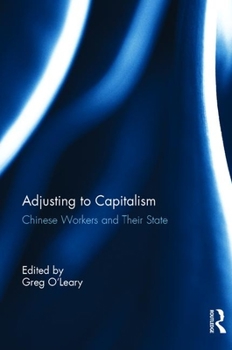 Hardcover Chinese Workers and Their State: Adjusting to Capitalism Book