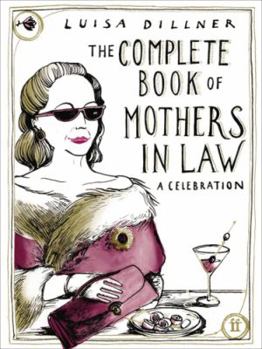 Hardcover The Complete Book of Mothers-In-Law. Luisa Dillner Book