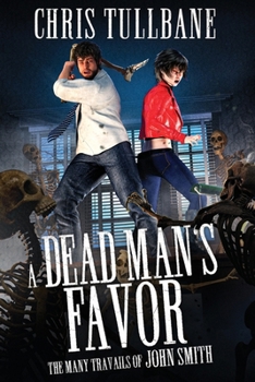 A Dead Man's Favor: A Comedic Urban Fantasy (The Many Travails of John Smith) - Book #5 of the Many Travails of John Smith