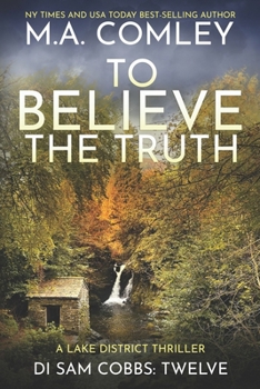 Paperback To Believe The Truth: A Lake District Thriller Book