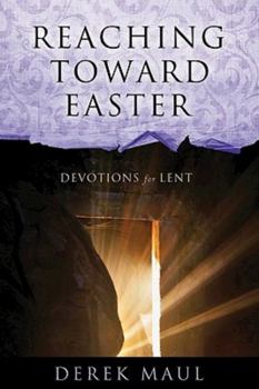 Paperback Reaching Toward Easter: Devotions for Lent Book