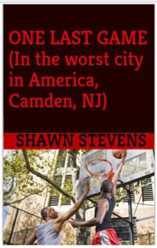 Paperback One Last Game: (In the worst city of America, Camden, NJ) Book