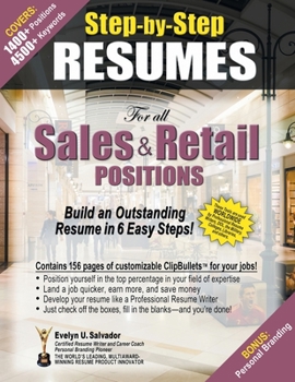 Paperback STEP-BY-STEP RESUMES For all Sales & Retail Positions: Build an Outstanding Resume in 6 Easy Steps! Book