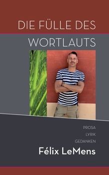 Paperback Die F?lle des Wortlauts: Lyrik, Prosa, Texte [German] Book