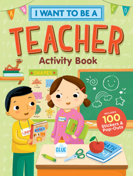 Paperback I Want to Be a Teacher Activity Book: 100 Stickers & Pop-Outs Book